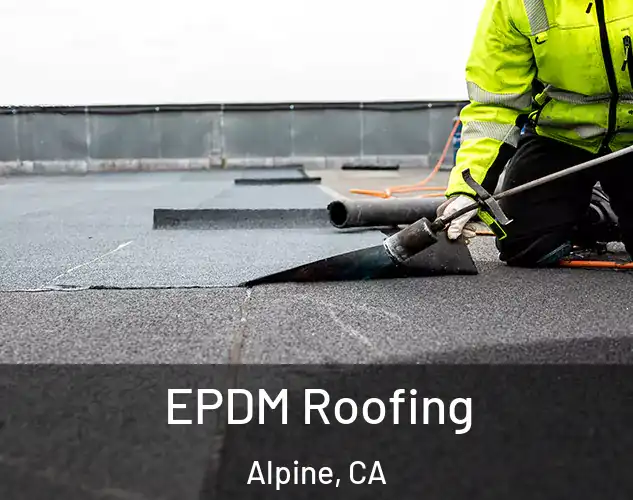  EPDM Roofing Alpine, CA